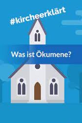 #kircheerklärt: Ökumene
