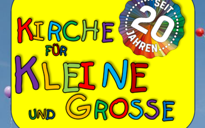 28.08. – Jubiläum der Kirche für Kleine und Große
