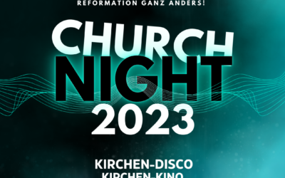 ChurchNight zum Reformationstag
