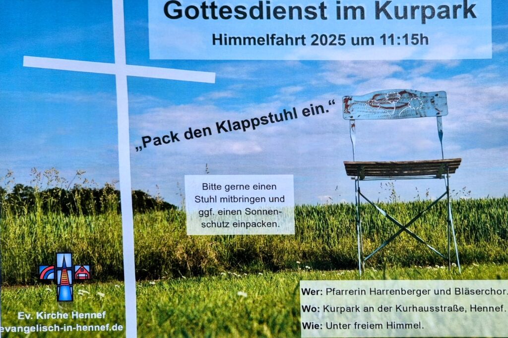 Ein Bild mit einem Kreuz in der Natur. Ein Stuhl ist zu sehen. BLauer Himmel und grünes Gras. Es wird zum Gottesdienst eingeladen. ACHTUNG: Aufgrund der unsicheren Wetterprognose wird der Gottesdienst an Christi Himmelfahrt um 11.15 Uhr statt unter freiem Himmel im Kurpark in der Christuskirche stattfinden. Der Bläserchor wird den Gottesdienst musikalisch begleiten und gestalten.